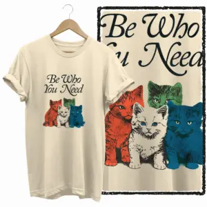 Be Who You Need Cat Graphic T-Shirt